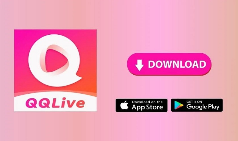 QQLive - Tải app live nhanh chóng để tận hưởng niềm vui khi giao lưu