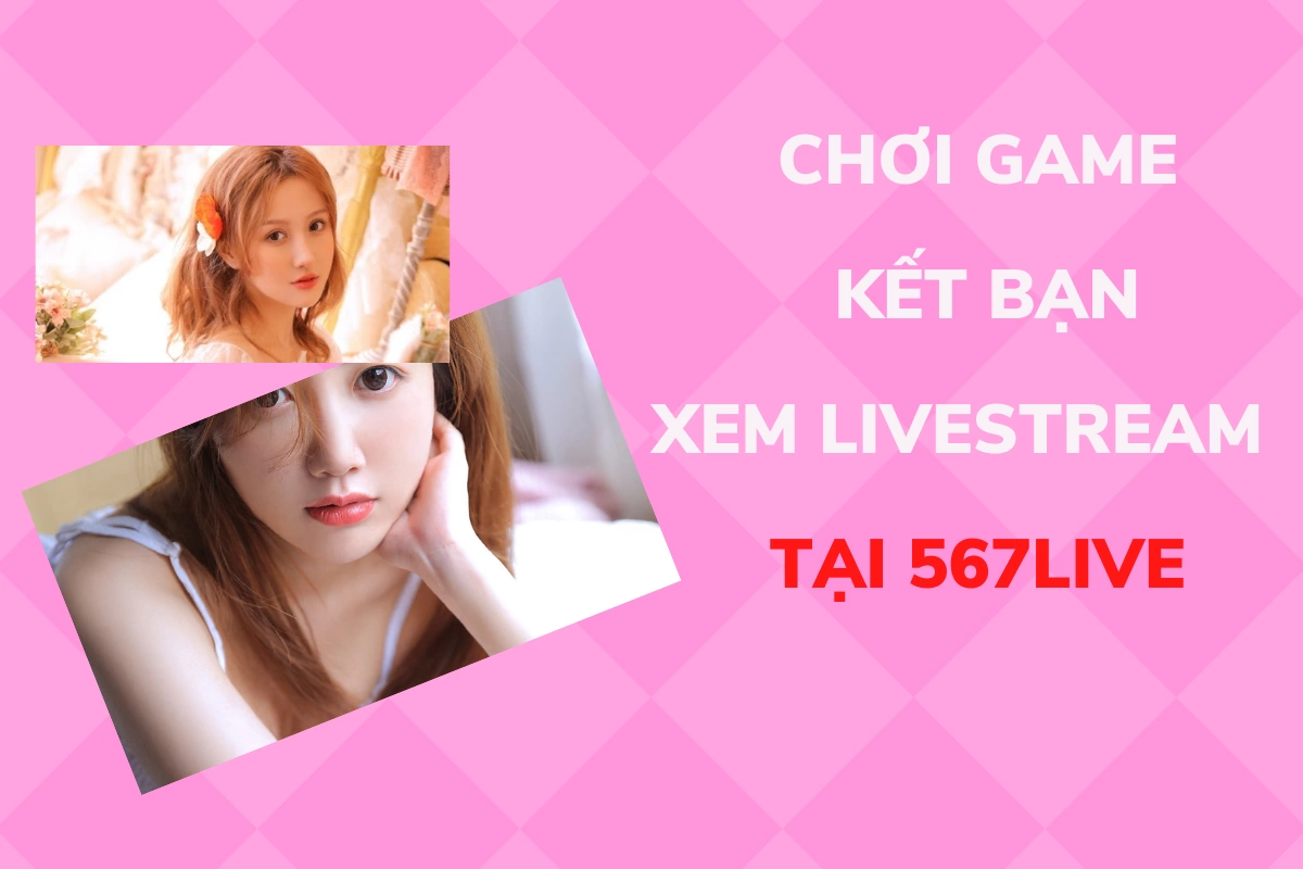 các tính năng hấp dẫn tại 567 live